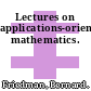 Lectures on applications-oriented mathematics.