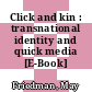 Click and kin : transnational identity and quick media [E-Book] /