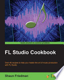FL Studio cookbook [E-Book] /