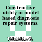 Constructive utility in model based diagnosis repair systems.