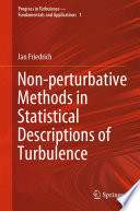 Non-perturbative Methods in Statistical Descriptions of Turbulence [E-Book] /