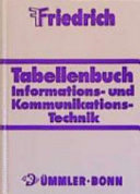 Friedrich Tabellenbuch Informations- und Kommunikationstechnik : Kommunikationstechnik, Informationstechnik, technische Mathematik / technische Grundlagen, Datenschutz / Arbeits- und Umweltschutz /