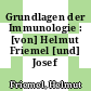 Grundlagen der Immunologie : [von] Helmut Friemel [und] Josef Brock