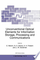 Unconventional Optical Elements for Information Storage, Processing and Communications [E-Book] /