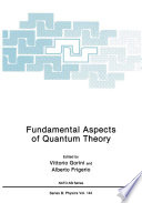 Fundamental Aspects of Quantum Theory [E-Book] /