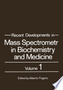 Recent Developments in Mass Spectrometry in Biochemistry and Medicine [E-Book] : Volume 1 /