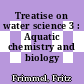 Treatise on water science 3 : Aquatic chemistry and biology /