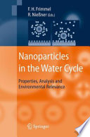 Nanoparticles in the water cycle : properties, analysis and environmental relevance [E-Book] /