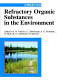 Refractory organic substances in the environment /