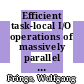 Efficient task-local I/O operations of massively parallel applications /