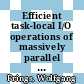 Efficient task-local I/O operations of massively parallel applications [E-Book] /