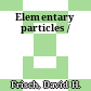 Elementary particles /