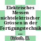 Elektrisches Messen nichtelektrischer Grössen in der Fertigungstechnik : Lehrgang : Bremen, 09.11.70-14.11.70.