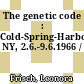 The genetic code : Cold-Spring-Harbor, NY, 2.6.-9.6.1966 /