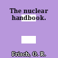 The nuclear handbook.