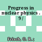 Progress in nuclear physics . 9 /