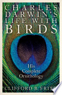 Charles Darwin's life with birds : his complete ornithology [E-Book] /