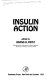 Insulin action : Proceedings of a symposium : Toronto, 25.10.71-27.10.71.