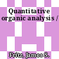 Quantitative organic analysis /