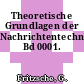 Theoretische Grundlagen der Nachrichtentechnik. Bd 0001.