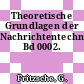 Theoretische Grundlagen der Nachrichtentechnik. Bd 0002.