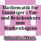 Mathematik für Einsteiger : Vor- und Brückenkurs zum Studienbeginn /
