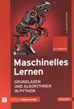 Maschinelles Lernen : Grundlagen und Algorithmen in Python /