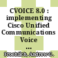 CVOICE 8.0 : implementing Cisco Unified Communications Voice over IP and QoS v8.0 : study guide [E-Book] /