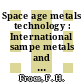 Space age metals technology : International sampe metals and metals processing conference. 0002 : Dayton, OH, 02.08.88-04.08.88.