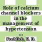 Role of calcium channel blockers in the management of hypertension : proceedings of a symposium : Miami-Beach, FL, 15.11.1984-15.11.1984.