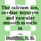 The calcium ion, cardiac myocyte and vascular smooth muscle in hypertension and its treatment: a symposium : Nassau, 27.03.1986-29.03.1986.