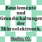 Bauelemente und Grundschaltungen der Mikroelektronik.