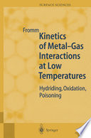 Kinetics of Metal-Gas Interactions at Low Temperatures [E-Book] : Hydriding, Oxidation, Poisoning /