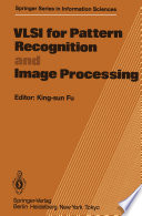VLSI for Pattern Recognition and Image Processing [E-Book] /
