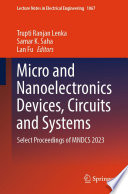 Micro and Nanoelectronics Devices, Circuits and Systems [E-Book] : Select Proceedings of MNDCS 2023 /