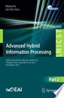 Advanced Hybrid Information Processing [E-Book] : 6th EAI International Conference, ADHIP 2022, Changsha, China, September 29-30, 2022, Proceedings, Part II  /