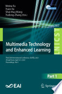 Multimedia Technology and Enhanced Learning [E-Book] : Third EAI International Conference, ICMTEL 2021, Virtual Event, April 8-9, 2021, Proceedings, Part I /