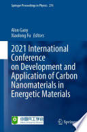2021 International Conference on Development and Application of Carbon Nanomaterials in Energetic Materials [E-Book] /