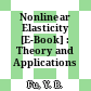 Nonlinear Elasticity [E-Book] : Theory and Applications /