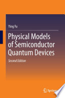 Physical Models of Semiconductor Quantum Devices [E-Book] /