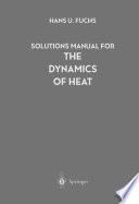 Solutions Manual for The Dynamics of Heat [E-Book] /