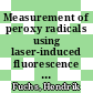 Measurement of peroxy radicals using laser-induced fluorescence technique [E-Book] /