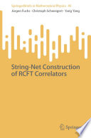 String-Net Construction of RCFT Correlators [E-Book] /