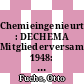Chemieingenieurtechnik : DECHEMA Mitgliederversammlung 1948: Vorträge : DECHEMA Informationstagung 1949: Vorträge : Frankfurt, 1948.