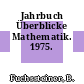 Jahrbuch Überblicke Mathematik. 1975.