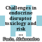 Challenges in endocrine disruptor toxiclogy and risk assessment [E-Book] /