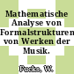 Mathematische Analyse von Formalstrukturen von Werken der Musik.