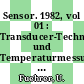 Sensor. 1982, vol 01 : Transducer-Technik und Temperaturmessung. Bd 1. Mechanische und thermodynamische Messungen. Konferenzunterlagen : Essen, 12.01.82-14.01.82.
