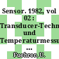 Sensor. 1982, vol 02 : Transducer-Technik und Temperaturmessung. Bd 2. Temperatur- und geschwindigkeitsmessungen. Konferenzunterlagen : Essen, 12.01.82-14.01.82.
