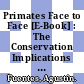 Primates Face to Face [E-Book] : The Conservation Implications of Human-nonhuman Primate Interconnections /